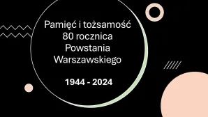 Podsumowanie i zakończenie projektu edukacyjnego „Pamięć i tożsamość. 80 rocznica Powstania Warszawskiego”.